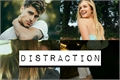 História: Distraction