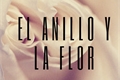 História: El Anillo y la Flor