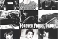 História: Forever Yours, Daddy. - CHANBAEK