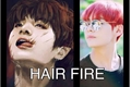 História: HAIR FIRE