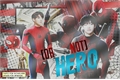 História: Hero (or Not)