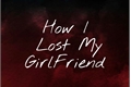 História: How I Lost My Girlfriend - Drabble ✨