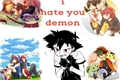 História: I Hate You, Demon HIATUS
