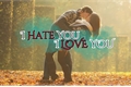 História: I Hate You, I Love You