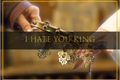 História: I Hate You, King