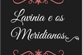História: Lavinia e os Meridianos