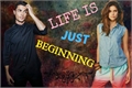 História: Life Is Just Beginning