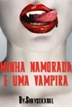 História: Minha namorada &#233; uma vampira (G!P)