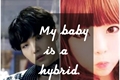 História: My baby is a hybrid. (Hot)