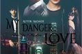 História: My Danger Love