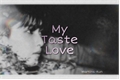 História: My Taste Love