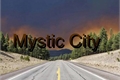 História: Mystic City - Uma Cidade De Mist&#233;rios