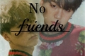 História: No friends (Imagine Yoongi)
