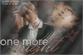 História: ONE MORE NIGHT ( Imagine Baekhyun )