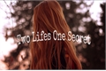 História: Two Lifes One Secret
