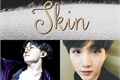 História: Skin &#166; YoonSeok