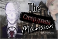História: {The creepypasta mansion}feat. LaughingMalu [PT-BR]