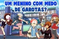 História: Um menino com medo de garotas?