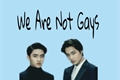 História: We Are Not Gays