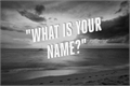 História: What is your name?