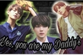História: &#215;Yes, you are my Daddys&#215;