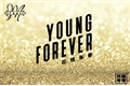 História: Young Forever