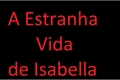 História: A Estranha Vida de Isabella