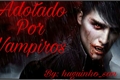 História: Adotado por vampiros