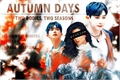 História: Autumn days -Two bodies, two seasons | Imagine WonHo | MX |