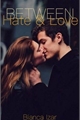 História: Between Hate Love