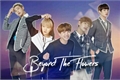 História: Beyond the Flowers - BTS (HIATO)