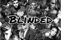 História: Blinded