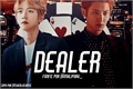 História: DEALER ( ChanBaek )