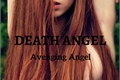 História: Death Angel : Avenging Angel