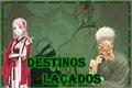 História: Destinos La&#231;ados (KakaSaku)