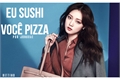 História: Eu sushi, voc&#234; pizza
