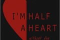 História: Half a Heart