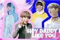 História: Hey Daddy I like you