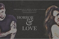 História: Horror and Love