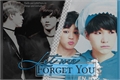 História: Let me forget you (YoonMin)