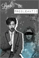 História: Love is Problematic - Jooheon (Hiatus)