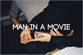 História: Man In a Movie