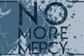 História: No More Mercy