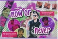 História: Now or Never - L3ddy
