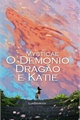 História: O Dem&#244;nio, Drag&#227;o e Katie (Mysticae)