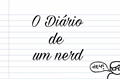 História: O Di&#225;rio de um nerd