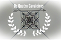 História: Os Quatro Cavaleiros