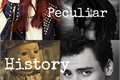 História: Peculiar history