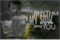 História: .rhythm, my soul, you