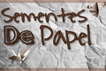 História: Sementes De papel